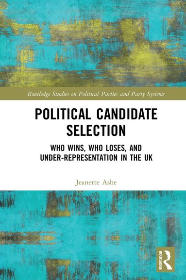 Jeanette Ashe - Political Candidate Selection, Inbunden