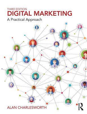 Alan Charlesworth - Digital Marketing: A Practical Approach, Häftad