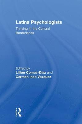 Lillian Comas-Diaz, Carmen Inoa Vazquez, USA) Comas-Diaz, Lillian (George Washington University, District of Columbia, USA) Vazquez, Carmen Inoa (Columbia University, New York - Latina Psychologists, Inbunden