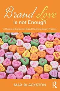 bokomslag Brand Love is not Enough