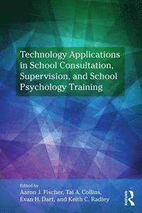 bokomslag Technology Applications in School Psychology Consultation, Supervision, and Training
