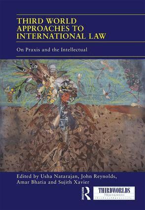 Usha Natarajan, John Reynolds, Amar Bhatia, Sujith Xavier - Third World Approaches to International Law, Inbunden