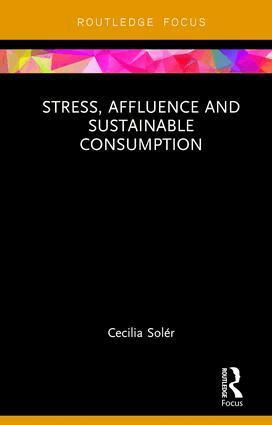 Cecilia Solér - Stress, Affluence and Sustainable Consumption, Inbunden