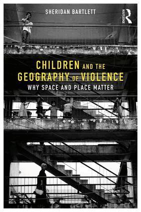 Sheridan Bartlett - Children and the Geography of Violence, Häftad