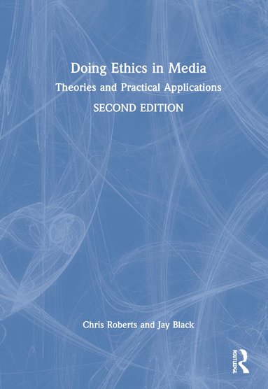 Chris Roberts, Jay Black - Doing Ethics in Media, Inbunden