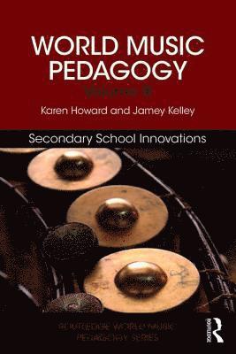 World Music Pedagogy, Volume III: Secondary School Innovations 1