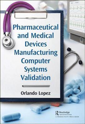 Pharmaceutical and Medical Devices Manufacturing Computer Systems Validation 1