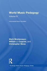 bokomslag World Music Pedagogy, Volume IV: Instrumental Music Education