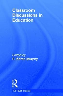 P. Karen Murphy, USA) Murphy, P. Karen (Pennsylvania State University - Classroom Discussions in Education, Inbunden