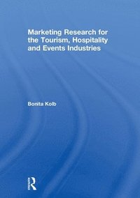 bokomslag Marketing Research for the Tourism, Hospitality and Events Industries