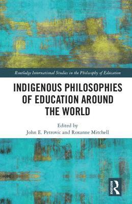 bokomslag Indigenous Philosophies of Education Around the World