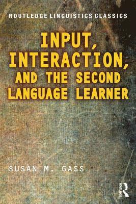 Input, Interaction, and the Second Language Learner 1
