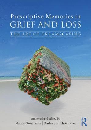 Nancy Gershman, Barbara E. Thompson, USA) Gershman, Nancy (private practice, New York, USA) Thompson, Barbara E. (The Sage Colleges, New York - Prescriptive Memories in Grief and Loss, Häftad