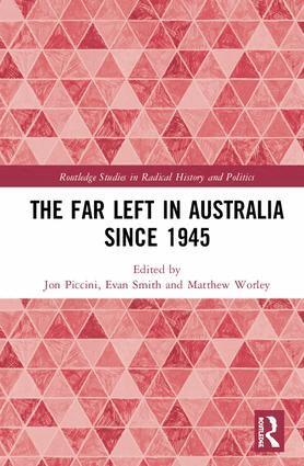 Jon Piccini, Evan Smith, Matthew Worley - Far Left in Australia since 1945, Inbunden