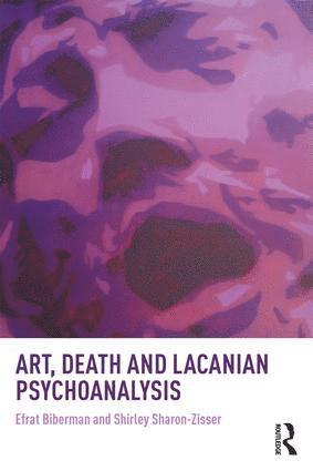 bokomslag Art, Death and Lacanian Psychoanalysis