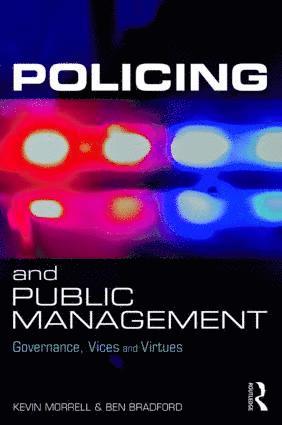 Kevin Morrell, Ben Bradford, UK) Morrell, Kevin (University of Warwick, UK) Bradford, Ben (University of Oxford - Policing and Public Management, Häftad