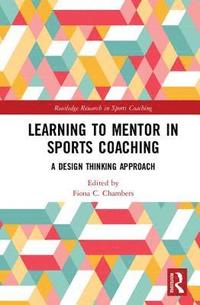 bokomslag Learning to Mentor in Sports Coaching