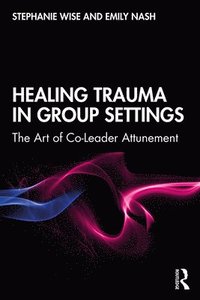 bokomslag Healing Trauma in Group Settings