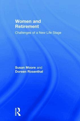Susan Moore, Doreen Rosenthal - Women and Retirement, Inbunden