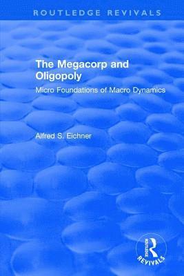 Revival: The Megacorp and Oligopoly: Micro Foundations of Macro Dynamics (1981) 1