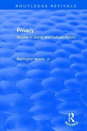 Barrington Moore, Jr - Privacy: Studies in Social and Cultural History, Häftad