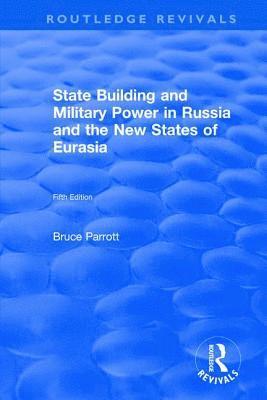 The International Politics of Eurasia: v. 5: State Building and Military Power in Russia and the New States of Eurasia 1