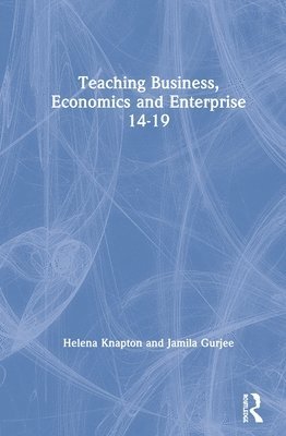 Teaching Business, Economics and Enterprise 14-19 1