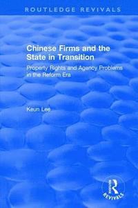 bokomslag Chinese Firms and the State in Transition