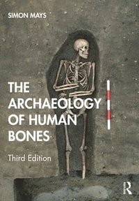bokomslag The Archaeology of Human Bones