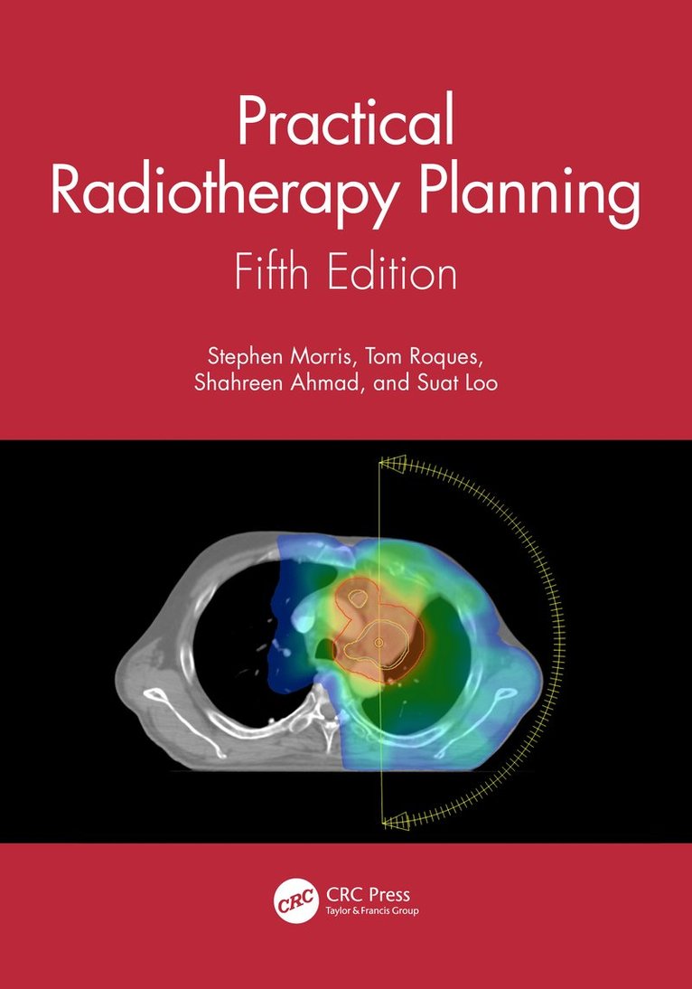 Stephen Morris, Tom Roques, Shahreen Ahmad, Suat Loo, London) Morris, Stephen (Guy's and St Thomas' NHS Foundation Trust, UK) Roques, Tom (Norfolk and Nowrich University Hospitals NHS Foundation Trust, Colney Lane, Norwich, NR4 7UY - Practical Radiotherapy Planning, Häftad