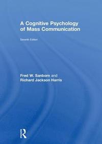 bokomslag A Cognitive Psychology of Mass Communication