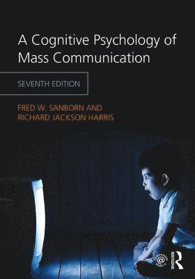 bokomslag A Cognitive Psychology of Mass Communication