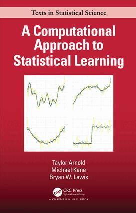 Taylor Arnold, Michael Kane, Bryan W. Lewis - Computational Approach to Statistical Learning, Inbunden