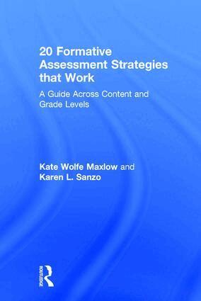 Kate Wolfe Maxlow, Karen L. Sanzo - 20 Formative Assessment Strategies that Work, Inbunden