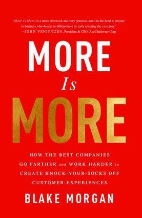 Blake Morgan - More Is More, Inbunden