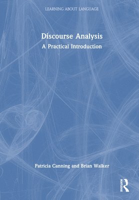 Patricia Canning, Brian Walker, UK) Walker, Brian (University of Huddersfield - Discourse Analysis, Inbunden