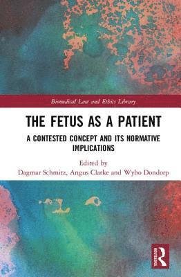 Dagmar Schmitz, Angus Clarke, Wybo Dondorp - Fetus as a Patient, Inbunden