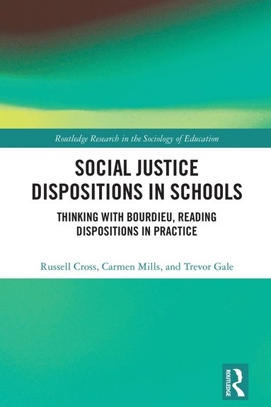Russell Cross, Carmen Mills, Trevor Gale - Social Justice Dispositions in Schools, Inbunden