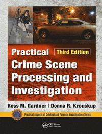 bokomslag Practical Crime Scene Processing and Investigation, Third Edition
