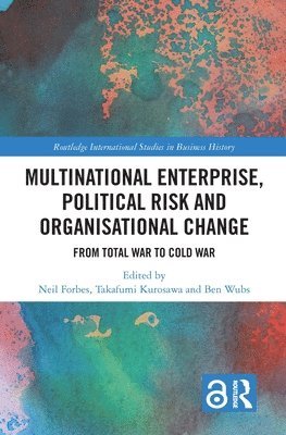 Multinational Enterprise, Political Risk and Organisational Change 1