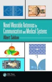 bokomslag Novel Wearable Antennas for Communication and Medical Systems