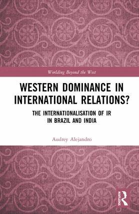 Audrey Alejandro - Western Dominance in International Relations?, Inbunden