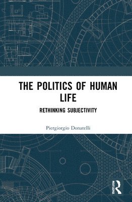 bokomslag The Politics of Human Life