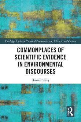 Commonplaces of Scientific Evidence in Environmental Discourses 1