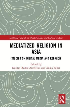 Kerstin Radde-Antweiler, Xenia Zeiler - Mediatized Religion in Asia, Inbunden