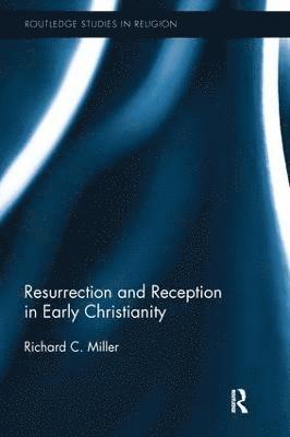 bokomslag Resurrection and Reception in Early Christianity