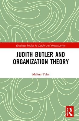 Judith Butler and Organization Theory 1