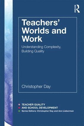 Christopher Day, UK) Day, Christopher (University of Nottingham - Teachers’ Worlds and Work, Häftad