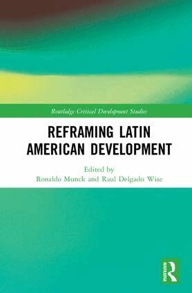 Ronaldo Munck, Raul Delgado Wise - Reframing Latin American Development, Inbunden
