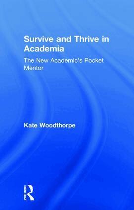 Kate Woodthorpe - Survive and Thrive in Academia, Inbunden